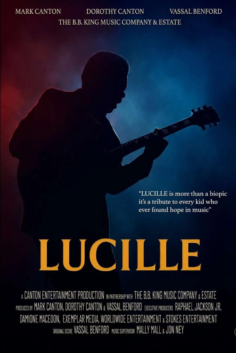 Official poster for LUCILLE, the B.B. King biopic — a Canton Entertainment Production in partnership with The B.B. King Music Company & Estate. Executive Music Producer Jon Ney.